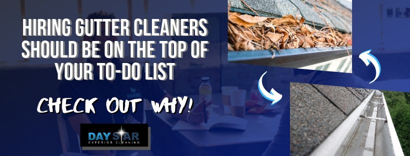 Hiring Gutter Cleaners Should Be on the Top of Your To-Do List, Here’s Why…